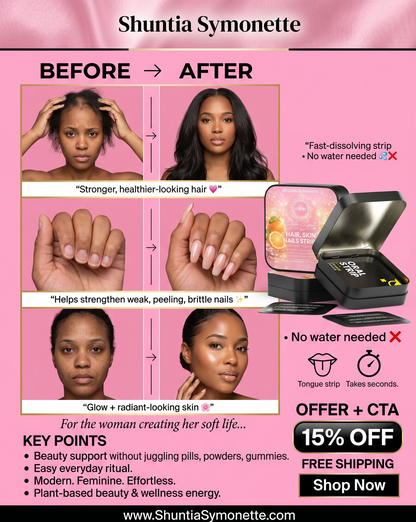 Hair Skin and Nails Strips by Shuntia Symonette fast dissolving beauty wellness strips designed to support healthy looking hair glowing skin and stronger nails. Daily beauty routine strips with Biotin Vitamin D3 and Folate for modern women seeking beauty wellness skincare support and healthy lifestyle products.